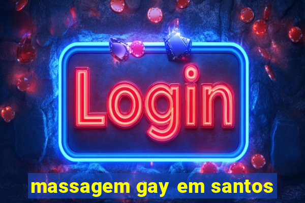 massagem gay em santos